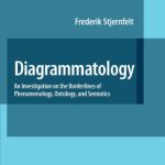 خرید و دانلود نسخه کامل کتاب Diagrammatology: An Investigation on the Borderlines of Phenomenology, Ontology, and Semiotics