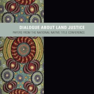 خرید و دانلود نسخه کامل کتاب Dialogue about land justice : papers from the national Native Title Conference