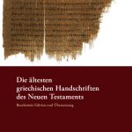 خرید و دانلود نسخه کامل کتاب Die ältesten griechischen Handschriften des Neuen Testaments: Bearbeitete Edition und Übersetzung