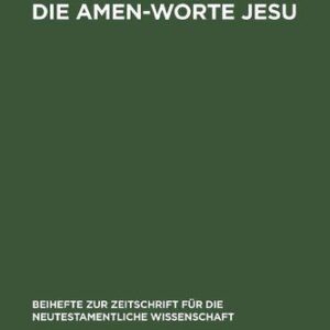 خرید و دانلود نسخه کامل کتاب Die Amen-Worte Jesu. Eine Untersuchung zum Problem der Legitimation in apokalyptischer Rede