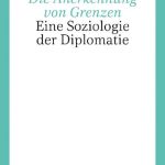 خرید و دانلود نسخه کامل کتاب Die Anerkennung von Grenzen. Eine Soziologie der Diplomatie