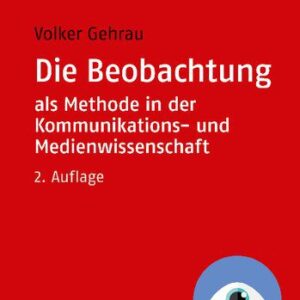 خرید و دانلود نسخه کامل کتاب Die Beobachtung als Methode in der Kommunikations- und Medienwissenschaft
