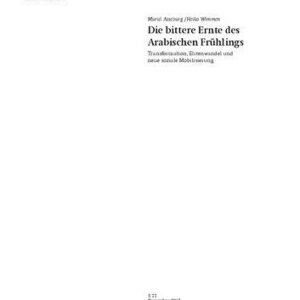خرید و دانلود نسخه کامل کتاب Die bittere Ernte des Arabischen Frühlings : Transformation, Elitenwandel und neue soziale Mobilisierung