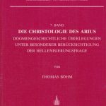خرید و دانلود نسخه کامل کتاب Die Christologie des Arius: Dogmengeschichtliche Überlegungen unter besonderer Berücksichtigung der Hellenisierungsfrage