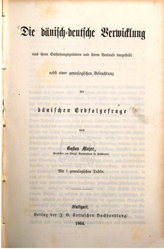 خرید و دانلود نسخه کامل کتاب Die dänisch-deutsche Verwicklung nach ihren Entstehungsgründen und ihrem Verlaufe dargestellt nebst einer genealogischen Beleuchtung der dänischen Erbfolgefrage_68f7166d442b2.jpeg خرید و دانلود نسخه کامل کتاب Die dänisch-deutsche Verwicklung nach ihren Entstehungsgründen und ihrem Verlaufe dargestellt nebst einer genealogischen Beleuchtung der dänischen Erbfolgefrage