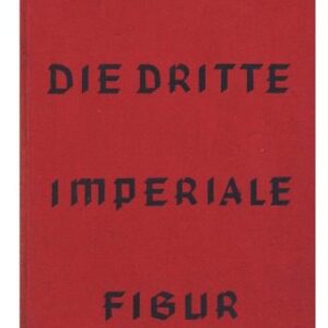 خرید و دانلود نسخه کامل کتاب Die dritte imperiale Figur (Quellentexte zur Konservativen Revolution, Rote Reihe: Die Nationalrevolutionare, Band 6)