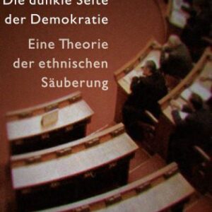 خرید و دانلود نسخه کامل کتاب Die dunkle Seite der Demokratie: Eine Theorie der ethnischen Säuberung