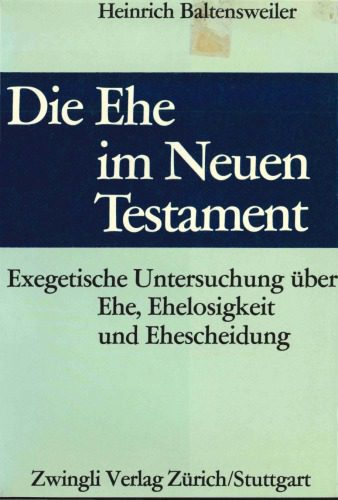خرید و دانلود نسخه کامل کتاب Die Ehe im Neuen Testament. Exegetische Untersuchungen über Ehe, Ehelosigkeit und Ehescheidung_68df2c90607b1.jpeg خرید و دانلود نسخه کامل کتاب Die Ehe im Neuen Testament. Exegetische Untersuchungen über Ehe, Ehelosigkeit und Ehescheidung