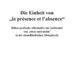 خرید و دانلود نسخه کامل کتاب Die Einheit von „la présence et l’absence“ : Rilkes poetische Alternative zur Antinomie von ‚etwas und nichts’ in der abendländischen Metaphysik