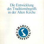 خرید و دانلود نسخه کامل کتاب Die Entwicklung des Traditionsbegriffs in der Alten Kirche