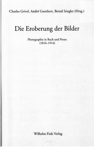 خرید و دانلود نسخه کامل کتاب Die Eroberung der Bilder : Photographie in Buch und Presse (1816-1914)_68e53823459a6.jpeg خرید و دانلود نسخه کامل کتاب Die Eroberung der Bilder : Photographie in Buch und Presse (1816-1914)