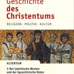 خرید و دانلود نسخه کامل کتاب Die Geschichte des Christentums, 3: Der lateinische Westen und der byzantinische Osten (431 – 642)