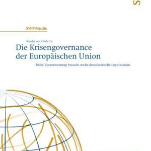 خرید و دانلود نسخه کامل کتاب Die Krisengovernance der Europäischen Union : Mehr Verantwortung braucht mehr demokratische Legitimation