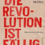 خرید و دانلود نسخه کامل کتاب Die Revolution ist fällig: Aber sie ist verboten