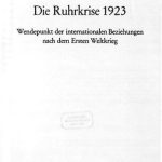 خرید و دانلود نسخه کامل کتاب Die Ruhrkrise 1923: Wendepunkt der internationalen Beziehungen nach dem Ersten Weltkrieg