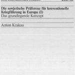 خرید و دانلود نسخه کامل کتاب Die sowjetische Präferenz für konventionelle Kriegführung in Europa (I) / Das grundlegende Konzept