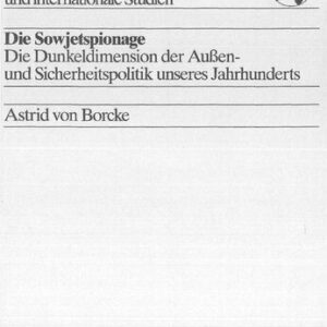 خرید و دانلود نسخه کامل کتاب Die Sowjetspionage Die Dunkeldimension der Außen- und Sicherheitspolitik unseres Jahrhunderts