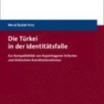خرید و دانلود نسخه کامل کتاب Die Türkei in der Identitätsfalle. Zur Kompatibilität von Kopenhagener Kriterien und türkischem Konstitutionalismus