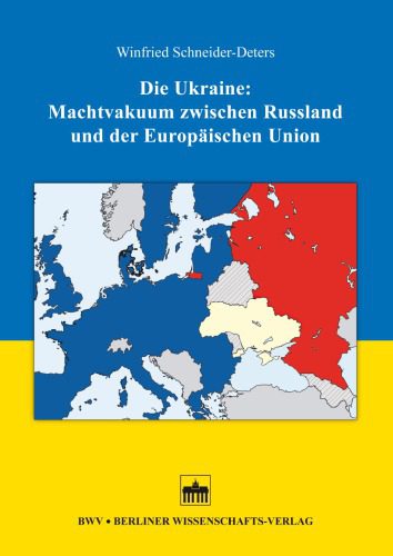 خرید و دانلود نسخه کامل کتاب Die Ukraine: Machtvakuum zwischen Russland und der Europäischen Union_68f7b65bb7edf.jpeg خرید و دانلود نسخه کامل کتاب Die Ukraine: Machtvakuum zwischen Russland und der Europäischen Union
