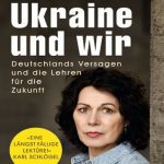 خرید و دانلود نسخه کامل کتاب Die Ukraine und wir. Deutschlands Versagen und die Lehren für die Zukunft