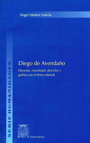 خرید و دانلود نسخه کامل کتاب Diego de Avendaño (1594-1688): filosofía, moralidad, derecho y política en el Perú colonial_68fc3bbd37204.jpeg خرید و دانلود نسخه کامل کتاب Diego de Avendaño (1594-1688): filosofía, moralidad, derecho y política en el Perú colonial