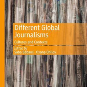خرید و دانلود نسخه کامل کتاب Different Global Journalisms: Cultures and Contexts