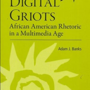 خرید و دانلود نسخه کامل کتاب Digital Griots: African American Rhetoric in a Multimedia Age (Studies in Writing and Rhetoric)