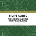 خرید و دانلود نسخه کامل کتاب Digital Habitus: A Critique of the Imaginaries of Artificial Intelligence