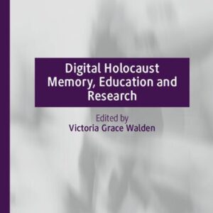 خرید و دانلود نسخه کامل کتاب Digital Holocaust Memory, Education and Research
