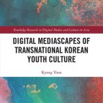 خرید و دانلود نسخه کامل کتاب Digital Mediascapes of Transnational Korean Youth Culture