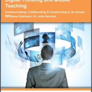 خرید و دانلود نسخه کامل کتاب Digital Thinking and Mobile Teaching. Communicating, Collaborating & Constructing in an Access Age