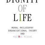 خرید و دانلود نسخه کامل کتاب Dignity of Life: Moral Philosophy, Organisational Theory, and Hostage Rescue