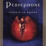 خرید و دانلود نسخه کامل کتاب Dinner with Persephone : Travels in Greece