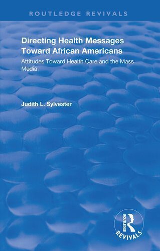 خرید و دانلود نسخه کامل کتاب Directing Health Messages Toward African Americans: Attitudes Toward Health Care and the Mass Media_68e53617116ad.jpeg خرید و دانلود نسخه کامل کتاب Directing Health Messages Toward African Americans: Attitudes Toward Health Care and the Mass Media