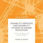 خرید و دانلود نسخه کامل کتاب Disability Services and Disability Studies in Higher Education: History, Contexts, and Social Impacts