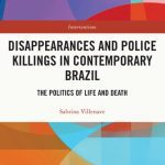 خرید و دانلود نسخه کامل کتاب Disappearances and Police Killings in Contemporary Brazil: The Politics of Life and Death
