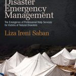خرید و دانلود نسخه کامل کتاب Disaster Emergency Management: The Emergence of Professional Help Services for Victims of Natural Disasters