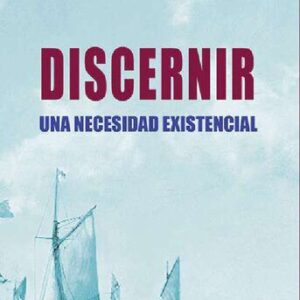 خرید و دانلود نسخه کامل کتاب Discernir : Una necesidad existencial