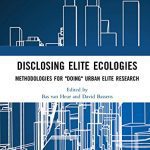 خرید و دانلود نسخه کامل کتاب Disclosing Elite Ecologies: Methodologies For “Doing” Urban Elite Research