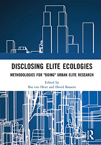 خرید و دانلود نسخه کامل کتاب Disclosing Elite Ecologies: Methodologies For “Doing” Urban Elite Research_68e36249707f2.jpeg خرید و دانلود نسخه کامل کتاب Disclosing Elite Ecologies: Methodologies For “Doing” Urban Elite Research