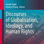 خرید و دانلود نسخه کامل کتاب Discourses of Globalisation, Ideology, and Human Rights