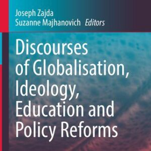خرید و دانلود نسخه کامل کتاب Discourses of Globalisation, Ideology, Education and Policy Reforms