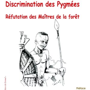 خرید و دانلود نسخه کامل کتاب Discrimination des Pygmées: réfutation des maîtres de la forêt