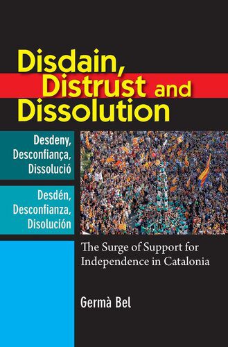 خرید و دانلود نسخه کامل کتاب Disdain, Distrust and Dissolution: The Surge of Support for Independence in Catalonia_68e780c953ed0.jpeg خرید و دانلود نسخه کامل کتاب Disdain, Distrust and Dissolution: The Surge of Support for Independence in Catalonia