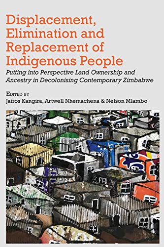 خرید و دانلود نسخه کامل کتاب Displacement, Elimination and Replacement of Indigenous People: Putting into Perspective Land Ownership and Ancestry in Decolonising Contemporary Zimbabwe_68e7c93d82b8c.jpeg خرید و دانلود نسخه کامل کتاب Displacement, Elimination and Replacement of Indigenous People: Putting into Perspective Land Ownership and Ancestry in Decolonising Contemporary Zimbabwe