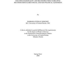 خرید و دانلود نسخه کامل کتاب [Dissertation] Creating Marginality and Reconstructing Narrative: Reconfiguring Karen Social and Geo-Political Alignment