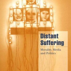 خرید و دانلود نسخه کامل کتاب Distant Suffering: Morality, Media and Politics