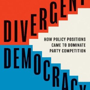 خرید و دانلود نسخه کامل کتاب Divergent Democracy: How Policy Positions Came to Dominate Party Competition