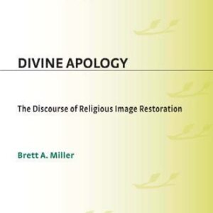 خرید و دانلود نسخه کامل کتاب Divine Apology: The Discourse of Religious Image Restoration