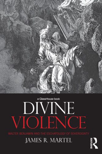 خرید و دانلود نسخه کامل کتاب Divine Violence: Walter Benjamin and the Eschatology of Sovereignty_68feb126ca2e8.jpeg خرید و دانلود نسخه کامل کتاب Divine Violence: Walter Benjamin and the Eschatology of Sovereignty